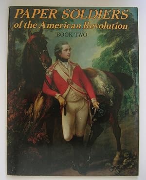 Seller image for Paper Soldiers of the American Revolution. Book Two. for sale by Monkey House Books