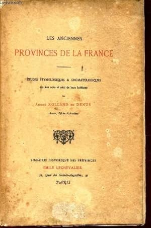 Immagine del venditore per LES ANCIENNES PROVINCES DE LA FRANCE - ETUDES ETYMOLOGIQUES & ONOMATOLOGIQUES sur leur nom et celui de leurs habitants. venduto da Le-Livre