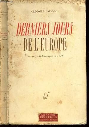 Bild des Verkufers fr DERNIERS JOURS DE L'EUROPE - Un voyage diplomatique en 1939. zum Verkauf von Le-Livre