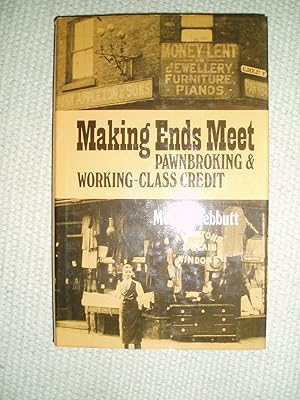 Image du vendeur pour Making Ends Meet : Pawnbroking and Working-class Credit mis en vente par Expatriate Bookshop of Denmark