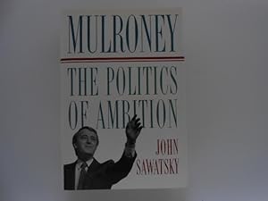 Mulroney: The Politics of Ambition (signed)