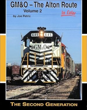 Seller image for GM&O-The Alton Route In Color Volume 2: The Second Generation for sale by Arizona Hobbies LLC