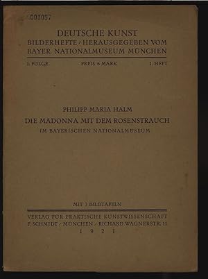 Bild des Verkufers fr DIE MADONNA MIT DEM ROSENSTRAUCH IM BAYERISCHEN NATIONAL MUSEUM MIT 7 BILDTAFELN. DEUTSCHE KUNST BILDERHEFTE/HERAUSGEGEBEN VOM BAYER. NATIONALMUSEUM MNCHEN 1. FOLGE 1. HEFT zum Verkauf von Antiquariat Bookfarm