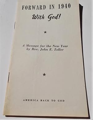 Seller image for Forward In 1940 With God! A Message for the New Year by Rev. John E. Zoller for sale by Bloomsbury Books