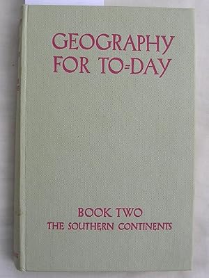 Geography for Today : Book II The Southern Continents