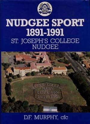 Nudgee Sport 1891 - 1991 : St. Joseph's College, Nudgee