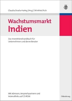 Bild des Verkufers fr Wachstumsmarkt Indien : Das Investitionshandbuch fr Unternehmen und deren Berater zum Verkauf von AHA-BUCH GmbH