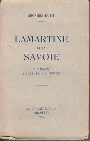 Seller image for LAMARTINE ET LA SAVOIE Extraits Situes et Commentes 1927 EPUISE for sale by CARIOU1