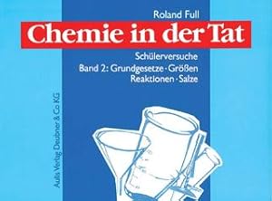 Chemie in der Tat, Band 2: Grundgesetze - Größen - Reaktionen - Salze