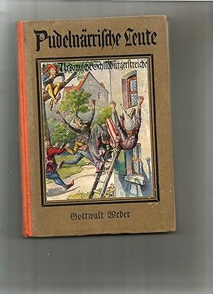Seller image for Pudelnrrische Leute. Urkomische Schildbrgerstreiche. for sale by Sigrid Rhle