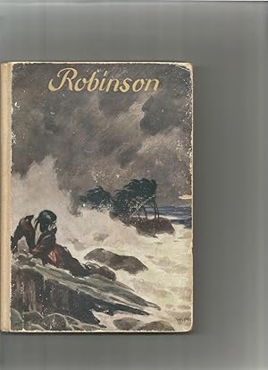 Imagen del vendedor de Robinson. Seine Lebensschicksale, Abenteuer, Erfahrungen. Fr die Jugend bearb. a la venta por Sigrid Rhle