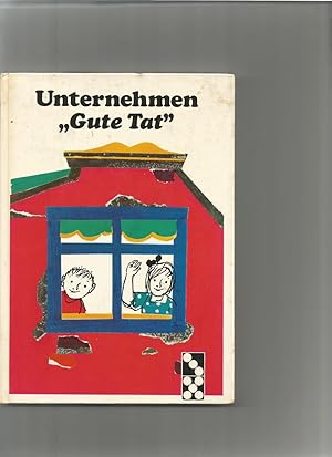 Seller image for Unternehmen "Gute Tat". for sale by Sigrid Rhle