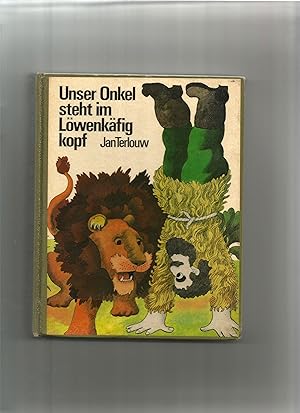 Seller image for Unser Onkel steht im Lwenkfig Kopf. for sale by Sigrid Rhle