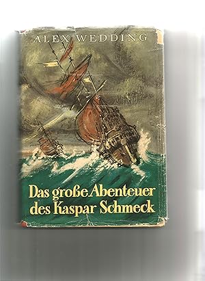 Seller image for Das grosse Abenteuer des Kaspar Schmeck. Ein Roman fr die Jugend. for sale by Sigrid Rhle