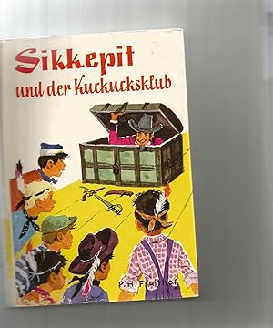 Bild des Verkufers fr Sikkepit und der Kuckucksklub. Die Rendsdorfer Jungen und ihre Abenteuer. zum Verkauf von Sigrid Rhle