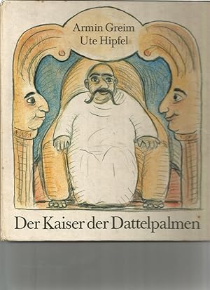 Bild des Verkufers fr Der Kaiser der Dattelpalmen. zum Verkauf von Sigrid Rhle