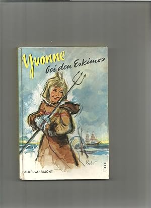 Imagen del vendedor de Yvonne bei den Eskimos. a la venta por Sigrid Rhle