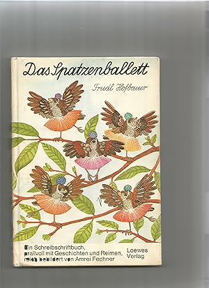 Image du vendeur pour Das Spatzenballett. Ein Schreibschriftbuch, prallvoll mit Geschichten und Reimen mis en vente par Sigrid Rhle