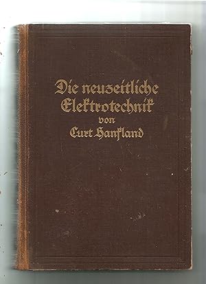 Seller image for Die neuzeitliche Elektrotechnik. Ein Handbuch zum Studium und zum Nachschlagen. Bd.1+2. for sale by Sigrid Rhle