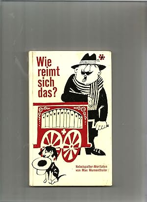 Bild des Verkufers fr Wie reimt sich das? Nebelspalter-Moritaten. zum Verkauf von Sigrid Rhle