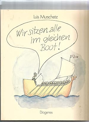 Bild des Verkufers fr Wir sitzen alle im gleichen Boot! zum Verkauf von Sigrid Rhle