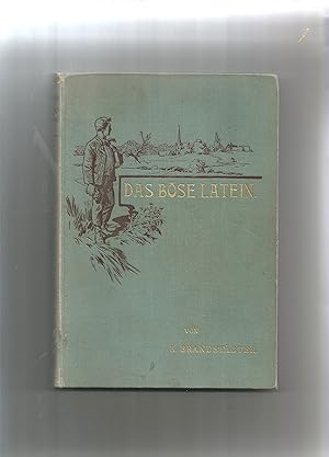 Imagen del vendedor de Das bse Latein. Eine stille Land-, Stadt- und Schulgeschichte. a la venta por Sigrid Rhle