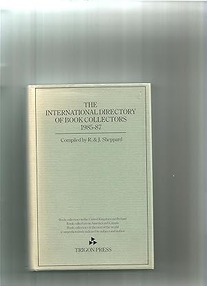 Image du vendeur pour The international directory of book collectors. 1985-1987. Compiled by Roger & Judith Sheppard. A directory of book collectors in Britain, Ireland, America, Canada and the rest of the world. mis en vente par Sigrid Rhle