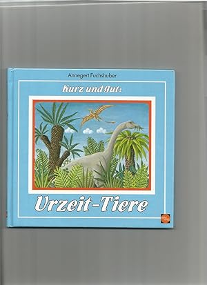 Imagen del vendedor de Kurz und gut: Urzeit-Tiere. a la venta por Sigrid Rhle
