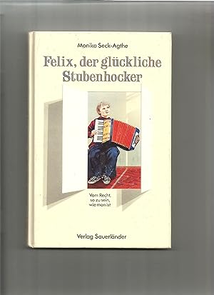 Seller image for Felix, der Stubenhocker. Vom Recht so zu sein, wie man ist. for sale by Sigrid Rhle