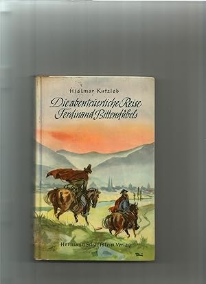 Imagen del vendedor de Die abenteuerliche Reise Ferdinand Bittendbels. a la venta por Sigrid Rhle
