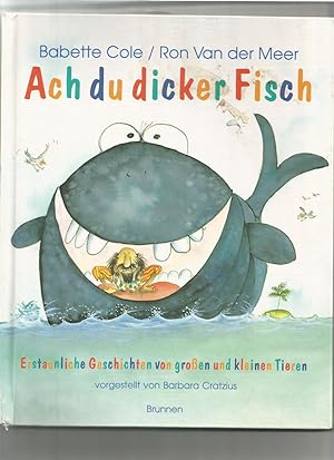 Bild des Verkufers fr Ach du dicker Fisch. Erstaunliche Geschichten von groen und kleinen Tieren. zum Verkauf von Sigrid Rhle