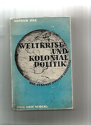 Imagen del vendedor de Weltkrise und Kolonialpolitik. Die Zukunft zweier Erdteile. a la venta por Sigrid Rhle