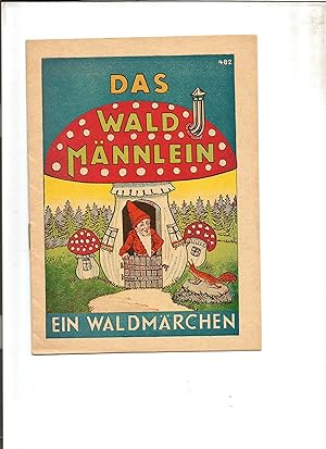 Das Waldmännlein. Ein Waldmärchen.