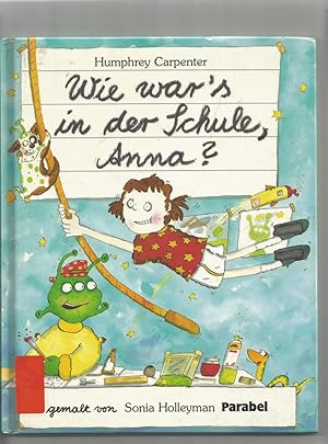 Bild des Verkufers fr Wie war's in der Schule, Anna? Deutsch von Barbara Haupt. zum Verkauf von Sigrid Rhle