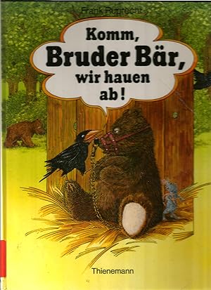 Seller image for Komm, Bruder Br, wir hauen ab! for sale by Sigrid Rhle