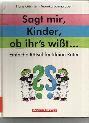 Imagen del vendedor de Sagt mir, Kinder, ob ihr's wit.Einfache Rtsel fr Kleine Rater. a la venta por Sigrid Rhle