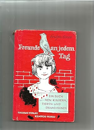 Seller image for Freunde an jedem Tag. Ein Buch von Kindern, Tieren und Erwachsenen. for sale by Sigrid Rhle