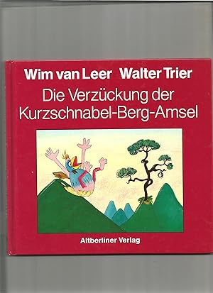 Bild des Verkufers fr Die Verzckung der Kurzschnabel-Berg-Amsel. Deutsch von Hans-Michael Richter. zum Verkauf von Sigrid Rhle