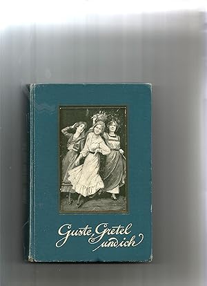 Imagen del vendedor de Guste, Gretel und ich. Eine Erzhlung fr Mdchen. a la venta por Sigrid Rhle