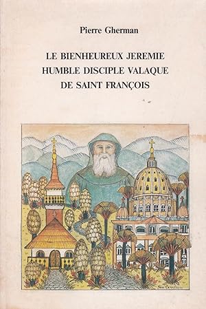 Le bienheureux Jérémie valaque, humble disciple de Saint François