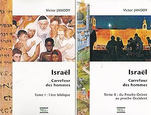 Israël. Carrefour des hommes. Deux volumes : I L'ère biblique - II : Du Proche -Orient au proche ...