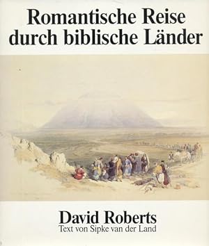 Romantische Reise durch biblische Länder. Text von Sipke van der Land. Aus dem Niederländischen ü...