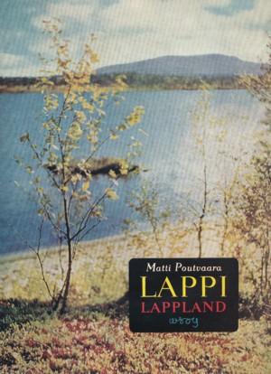 Lappi - Lappland. Keskiyön auringon maa. Midnattssolens land. The Land of the Midnight Sun. Das L...