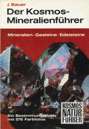 Der Kosmos-Mineralienführer. Mineralien - Gesteine - Edelsteine. Ein Bestimmungsbuch mit 576 Farb...