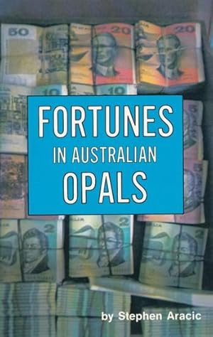 Seller image for Fortunes in Opals from the Lost Sea (Fortunes from the Lost Sea / Fortunes in Australian Opals). for sale by ANTIQUARIAT ERDLEN