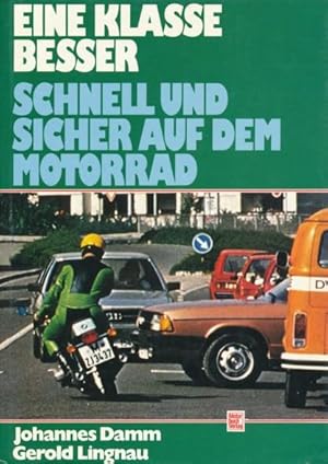 Eine Klasse besser. Schnell und sicher auf dem Motorrad.