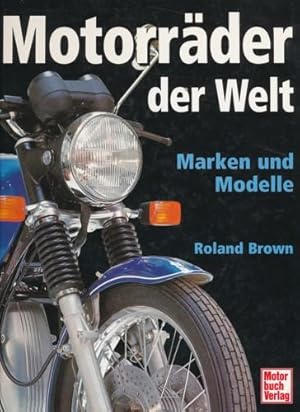 Motorräder der Welt. Marken und Modelle. Aus dem Englischen übersetzt von Jan Leek.