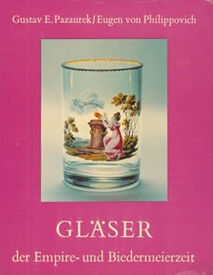 Gläser der Empire- und Biedermeierzeit. Zweite von Eugen von Philippovich überarbeitete Auflage,