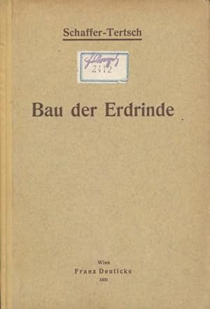 Seller image for Bau der Erdrinde. Einfhrung in die Lehre von den Mineralen und in die allgemeine Geologie. Fr die 7. Klasse der Gymnasien, Realgymnasien und Realschulen. for sale by ANTIQUARIAT ERDLEN