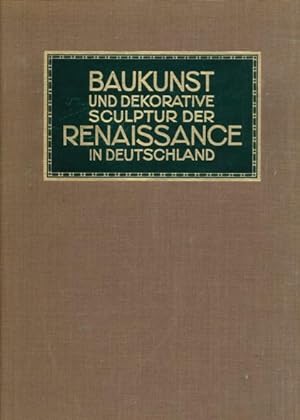 Seller image for Baukunst und dekorative Skulptur der Renaissance in Deutschland. Mit einer Einfhrung von Paul Klopfer. for sale by ANTIQUARIAT ERDLEN